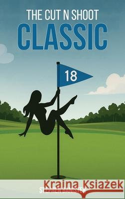 The Cut N Shoot Classic Stephen Banister 9781969733031 McGilligan Publishing