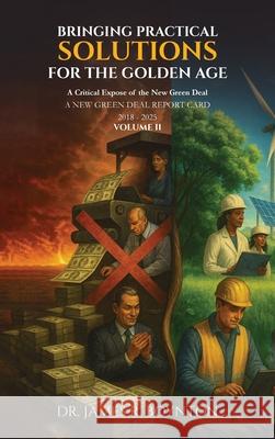 Bringing Practical Solutions For The Golden Age: Volume II James R 9781969733109 McGilligan Publishing