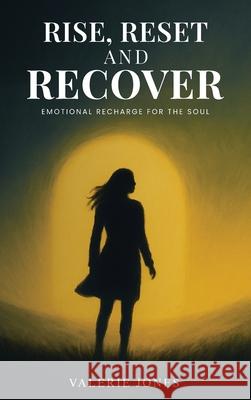 Rise, Reset, and Recover Valerie Jones 9781969733215 McGilligan Publishing