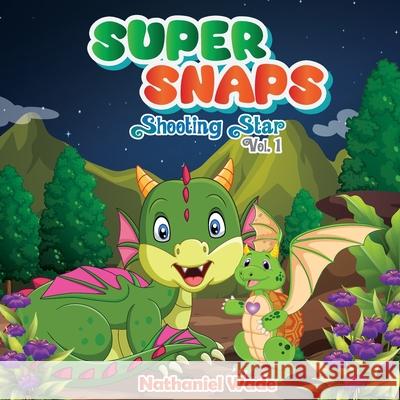 Super Snaps Nathaniel Wade 9781969749094 Trinity Publishing Company