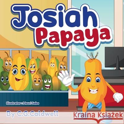 Josiah Papaya Connie Caldwell 9781969749186 Trinity Publishing Company