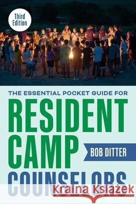 The Essential Pocket Guide for Resident Camp Counselors Bob Ditter 9781969759109 Trellis Press