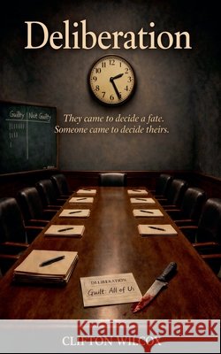 Deliberation Clifton Wilcox 9781969770142