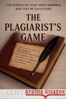 The Plagiarist Game Clifton Wilcox 9781969770166