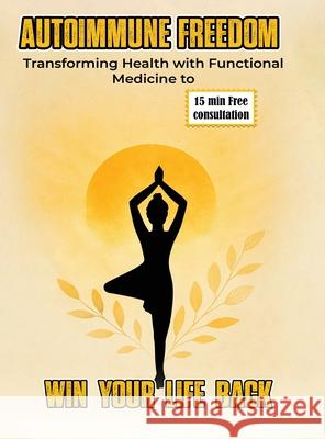 Autoimmune Freedom John W. Jung 9781969775239