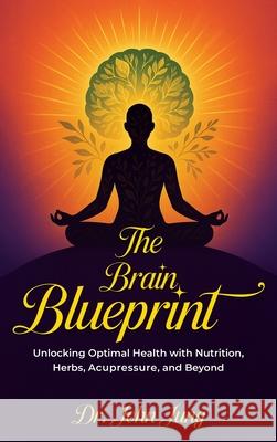 The Brain Blueprint John W. Jung 9781969775406