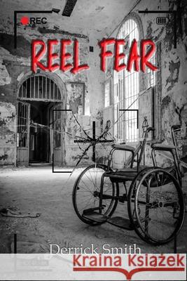 Reel Fear Derrick Smith 9781969800009