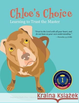 Chloe's Choice: Learning to Trust the Master Adrian Ives Shelly Price Pamela Fraizer 9781969801020