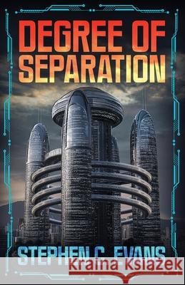 Degree of Separation Stephen C. Evans 9781969819056 Watchful Wizard Book Publishing