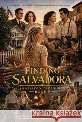 Finding Salvadora: Inherited Treasures Book 5 Dorrie-Lenore Parsons 9781969820137