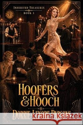 Hoofers & Hooch: Inherited Treasures Book 3 Parsons, Dorrie-Lenore 9781969820199