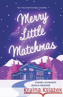 Merry Little Matchmas Chanel Schwartz Jessica Krueger Emelia Stonefield 9781969843013 Kissing Booth Books