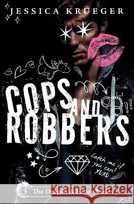Cops and Robbers Jessica Krueger Derek Ryan 9781969843075