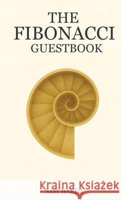 The Fibonacci Guestbook Sam Hakim 9781969844454 Book Publishing Group LLC