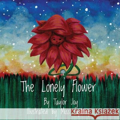 The Lonely Flower Taylor Joy Sydney 9781969844706 Book Publishing Group LLC