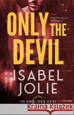Only the Devil Isabel Jolie 9781969852008 Noctivity, Inc.