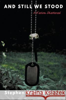 And Still We Stood: A Nation Shattered McCaskill 9781969854019 And Still We Stood Press