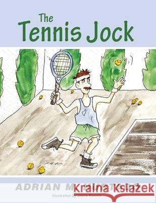 The Tennis Jock Adrian M. Hurtado Jayne Koontz 9781969865213 Leavitt Peak Press