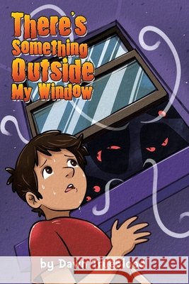 There's Something Outside My Window Dawn Trueblood 9781969865343