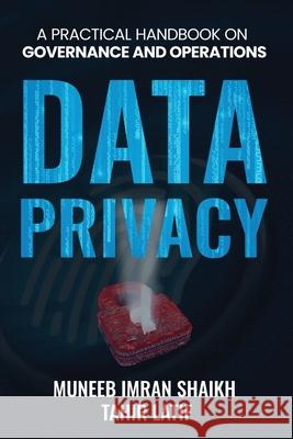 Data Privacy: Practical Handbook for Governance & Operations Muneeb Imra Tahir Latif 9781969868207 Hutchinson Books