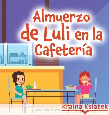 Almuerzo de Luli en la Cafeter?a Lourdes Fasani 9781969868481 Lourdes Fasani