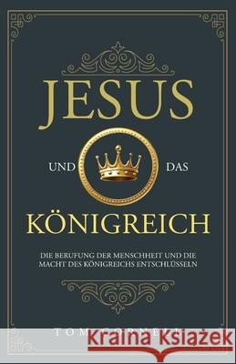 Jesus und das K?nigreich Tom Cornell 9781969882913