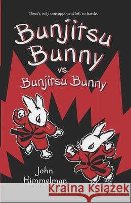 Bunjitsu Bunny vs. Bunjitsu Bunny John Himmelman John Himmelman 9781969891106 Little Cricket Press