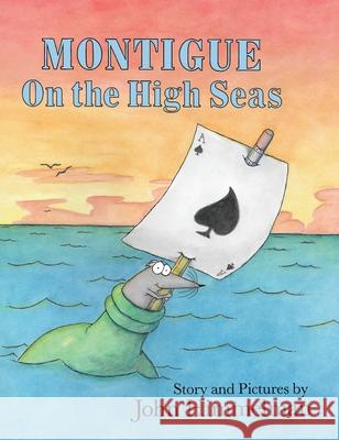 Montigue on the High Seas John Himmelman John Himmelman 9781969891212 Little Cricket Press