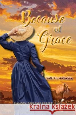 Because of Grace Loretta Sorensen 9781969893049