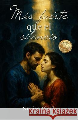 M?s Fuerte Que El Silencio Nuriss Clark 9781969913990 Nuriss Clark