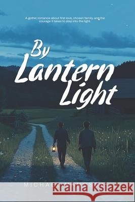 By Lantern Light Michael Manosca 9781969915079 Michael J Manosca
