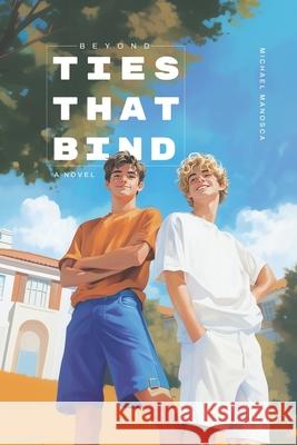 Beyond Ties That Bind Michael Manosca 9781969915109 Michael J Manosca