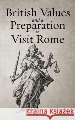 British Values and A Preparation to Visit Rome Tom 9781969919169 Prime Seven Media