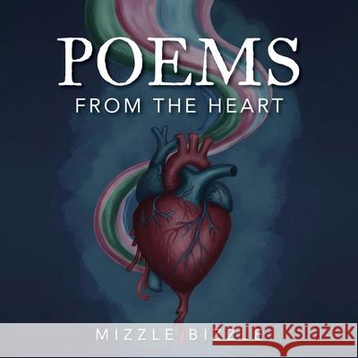 Poems from the Heart Mizzle Bizzle 9781969919497 Prime Seven Media