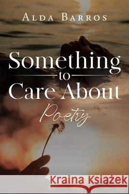 Something to Care About Alda Barros 9781969919961 Prime Seven Media