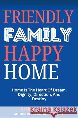 Friendly Family, Happy Home Syaviha Mulengya 9781969968020 Am Useful