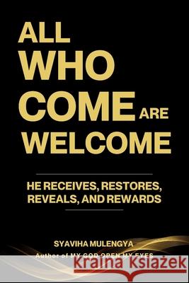 All Who Come Are Welcome Syaviha Mulengya 9781969968068 Am Useful