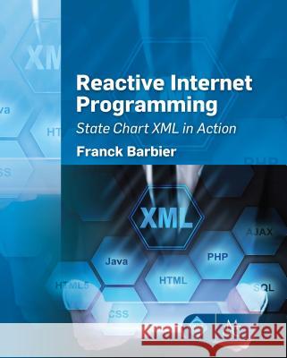 Reactive Internet Programming: State Chart XML in Action Barbier Franck 9781970001761