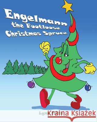 Engelmann the Footloose Christmas Spruce Lynn Mills 9781970022056