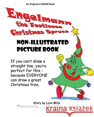 Engelmann the Footloose Christmas Spruce Non-Illustrated Picture Book Lynn Mills 9781970022063
