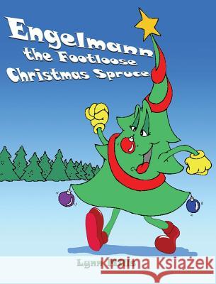 Engelmann the Footloose Christmas Spruce Lynn Mills 9781970022070