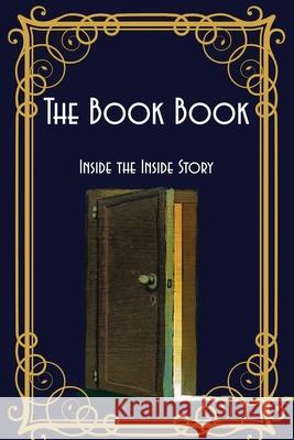 The Book Book: Inside the Inside Story Huston 9781970022612