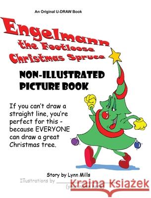 Engelmann the Footloose Christmas Spruce Non-Illustrated Picture Book Lynn Mills 9781970022681