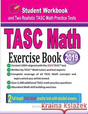TASC Math Exercise Book: Student Workbook and Two Realistic TASC Math Tests Nazari, Reza 9781970036336