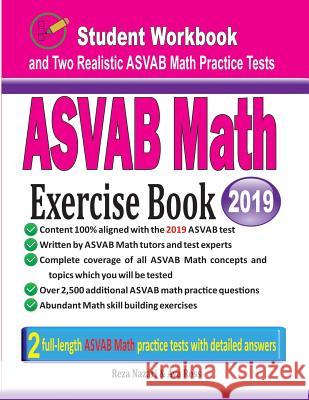ASVAB Math Exercise Book: Student Workbook and Two Realistic ASVAB Math Tests Reza Nazari Ava Ross 9781970036343 Effortless Math Education