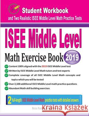 ISEE Middle Level Math Exercise Book: Student Workbook and Two Realistic ISEE Middle Level Math Tests Reza Nazari Ava Ross 9781970036428 Effortless Math Education