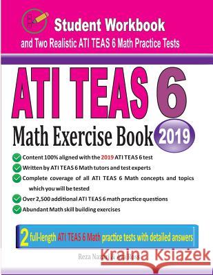 ATI TEAS 6 Math Exercise Book: Student Workbook and Two Realistic ATI TEAS 6 Math Tests Nazari, Reza 9781970036459 Effortless Math Education