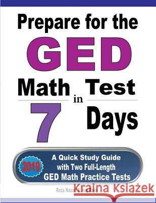 Prepare for the GED Math Test in 7 Days: A Quick Study Guide with Two Full-Length GED Math Practice Tests Reza Nazari Ava Ross 9781970036596 Effortless Math Education