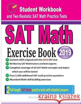 SAT Math Exercise Book: Student Workbook and Two Realistic SAT Math Tests Reza Nazari Ava Ross 9781970036657 Effortless Math Education