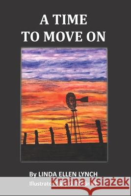 A Time To Move On: When One Door Closes . . . Linda Ellen Lynch 9781970037807